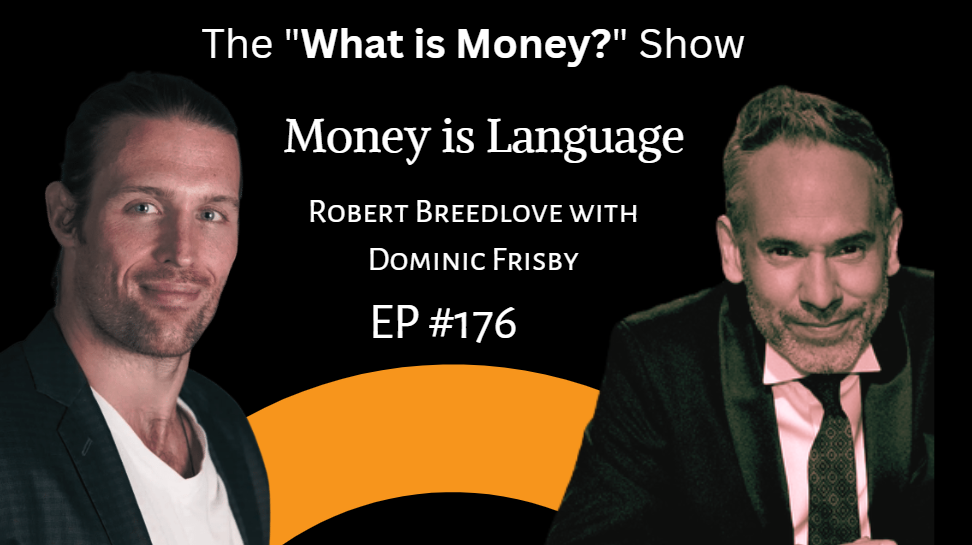 [TRANSCRIPTION] Money Is Language with Dominic Frisby | What Is Money?