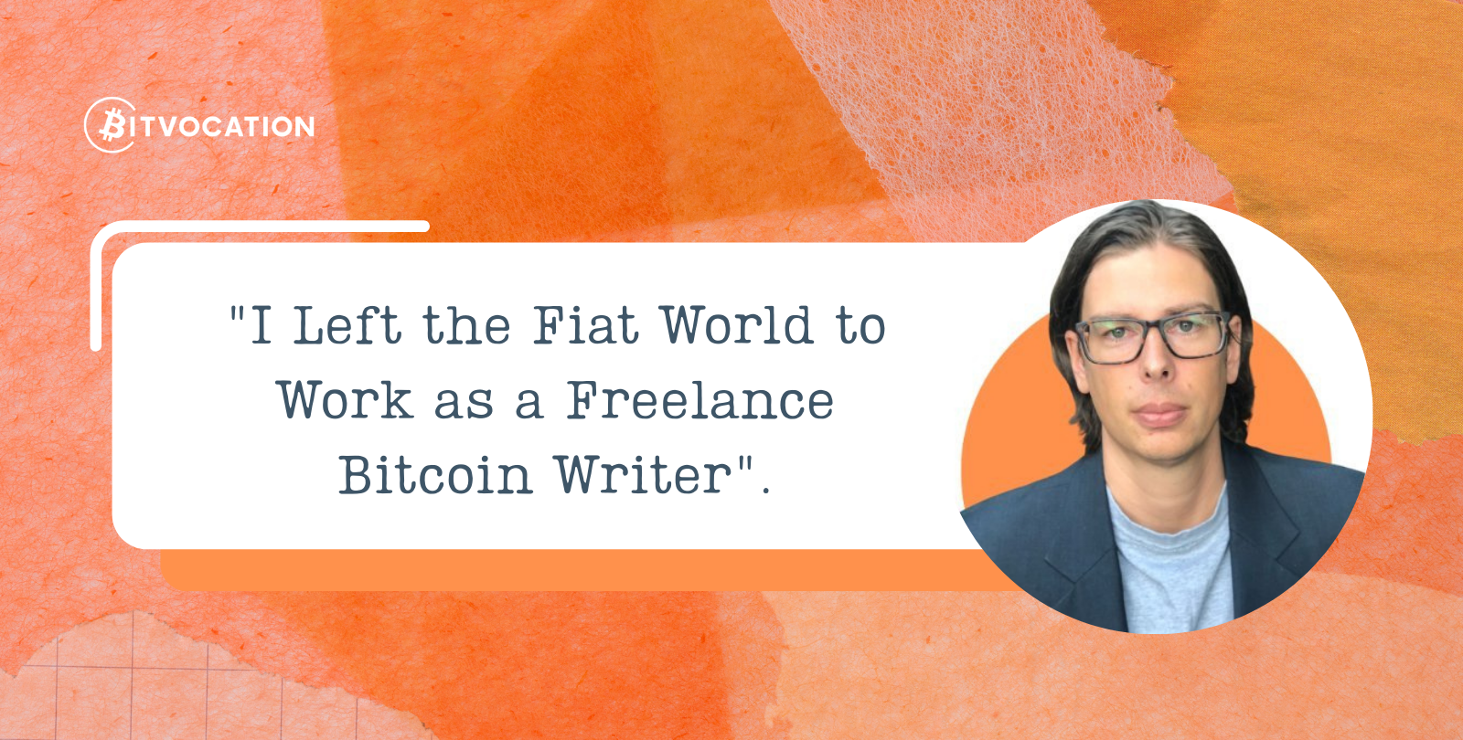 Bitcoin Peer Stories: #01, From English Teacher to ‘Totally Human Writer’