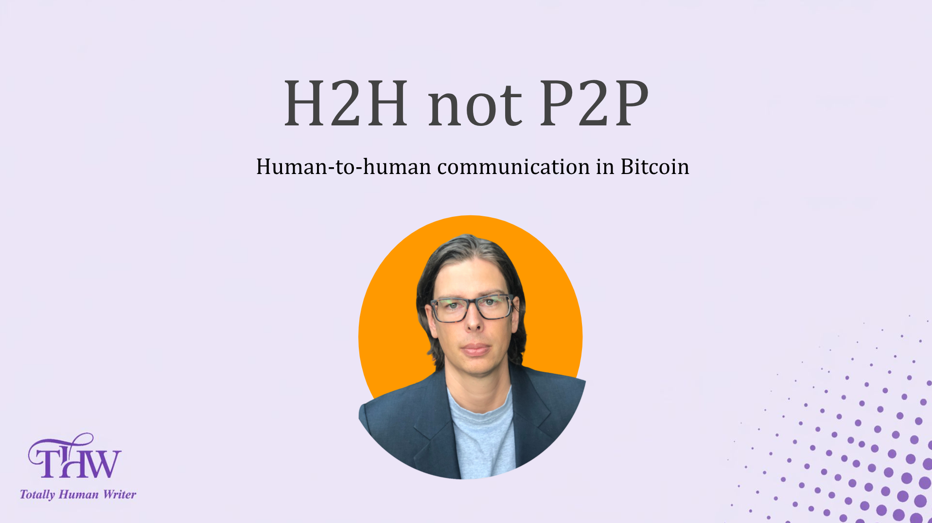Solving Bitcoin's Biggest Problem through Human-to-Human Communication
